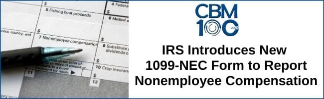 Irs Introduces New 1099 Nec Form To Report Nonemployee Compensation