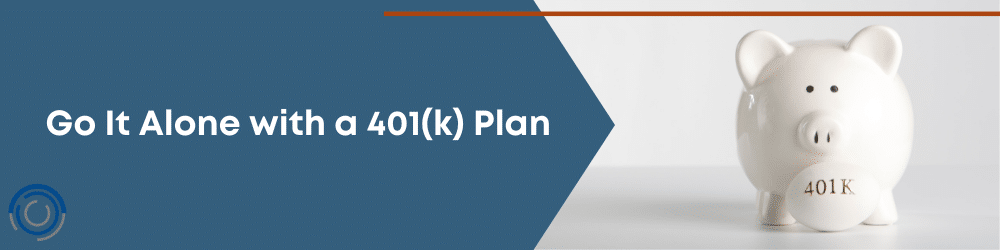Go It Alone with a 401(k) Plan