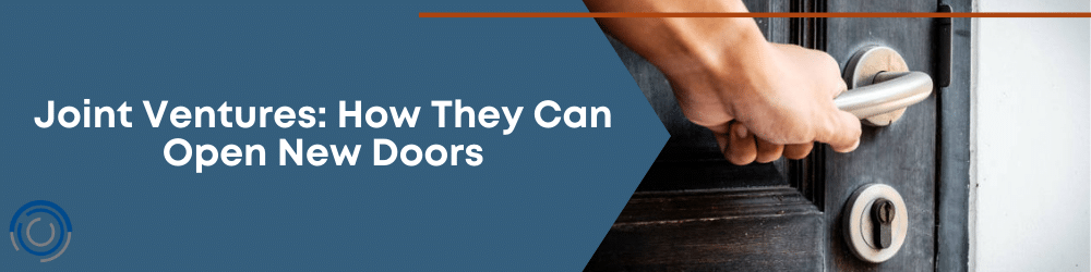 Joint Ventures: How They Can Open New Doors